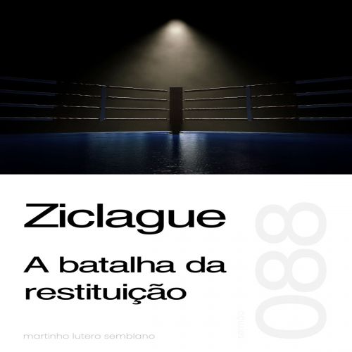 Ziclague: a batalha da restituição - Sermão 088