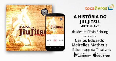 Livros A História do Jiu Jitsu Arte sua ve em audiolivro e audiobook