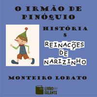 Livro O irmão de Pinóquio: história 8 de Reinações de Narizinho em  audiolivro e audiobook