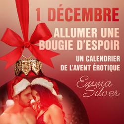 1 décembre : Allumer une bougie d’espoir - Un calendrier de l’Avent érotique