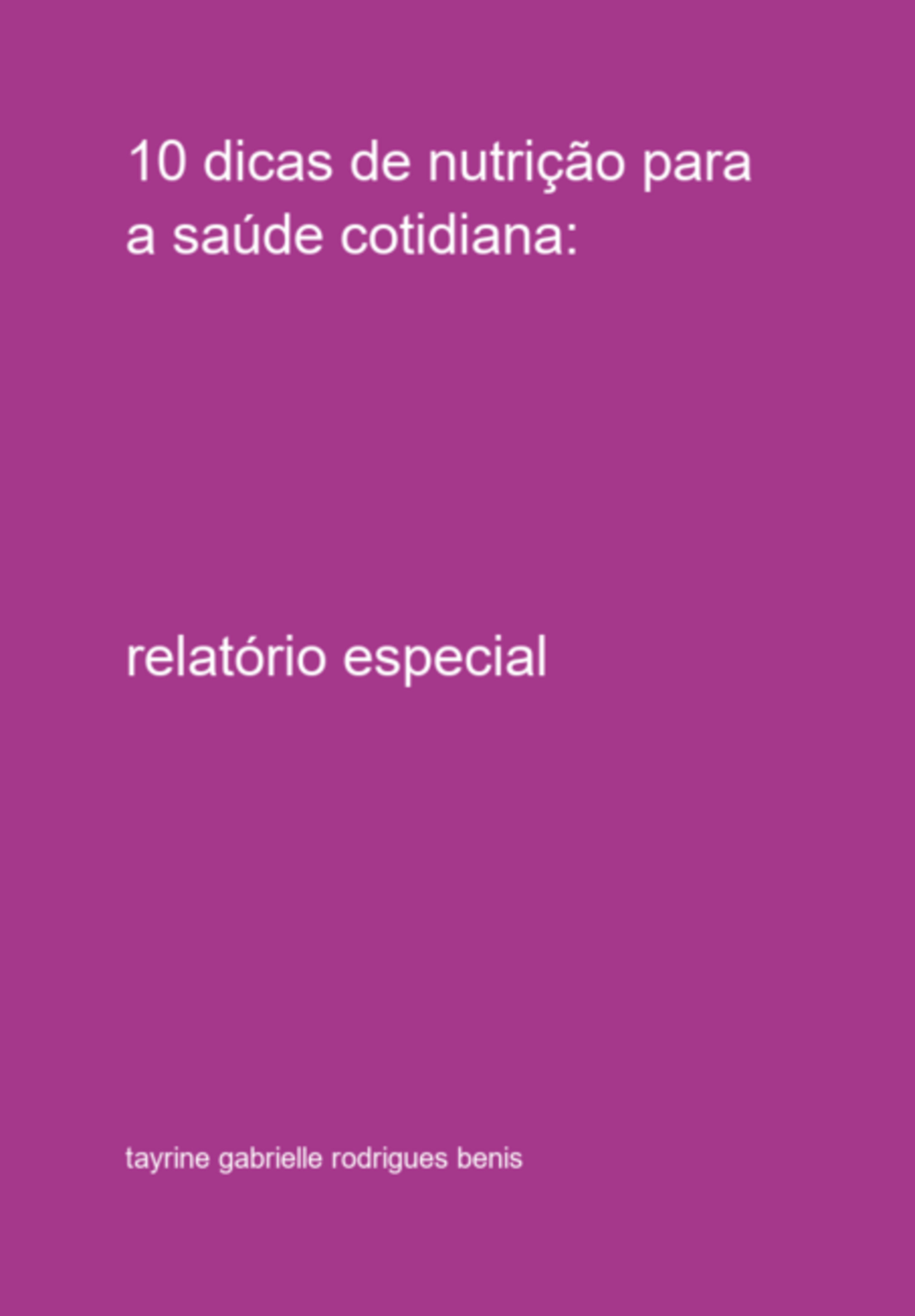 10 Dicas De Nutrição Para A Saúde Cotidiana: