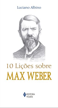 10 lições sobre Max Weber