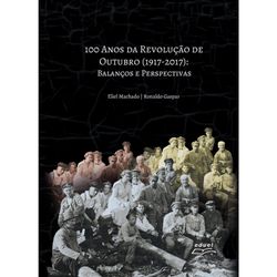 100 Anos da Revolução de Outubro (1917 – 2017)