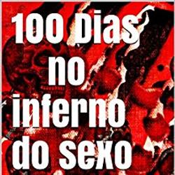  100 Dias no inferno do sexo