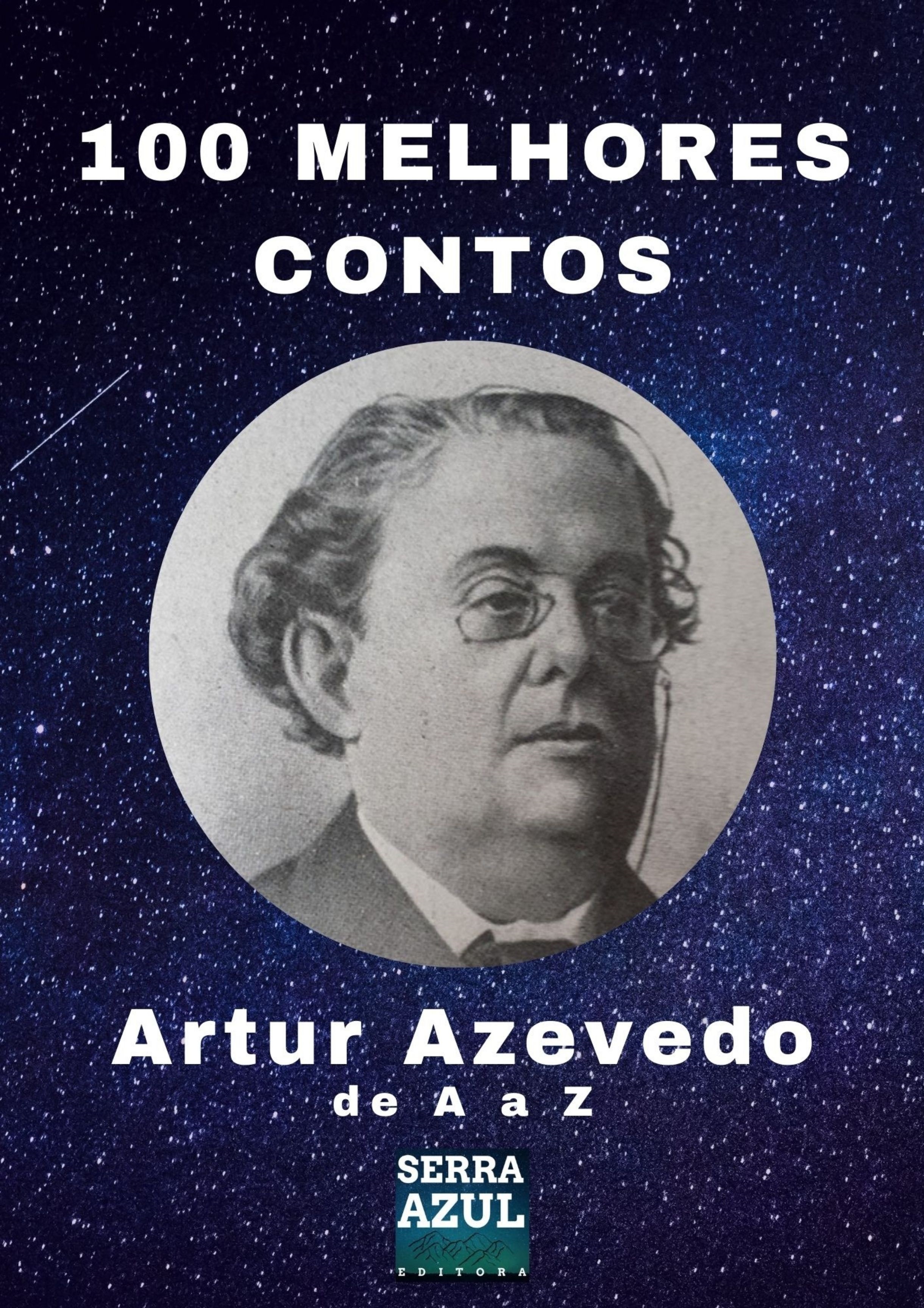 100 melhores contos de Artur Azevedo de A a Z
