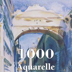 1000 Aquarelle von genialen Meistern