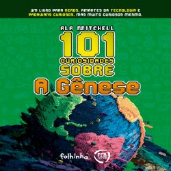 101 curiosidades sobre - A Gênese