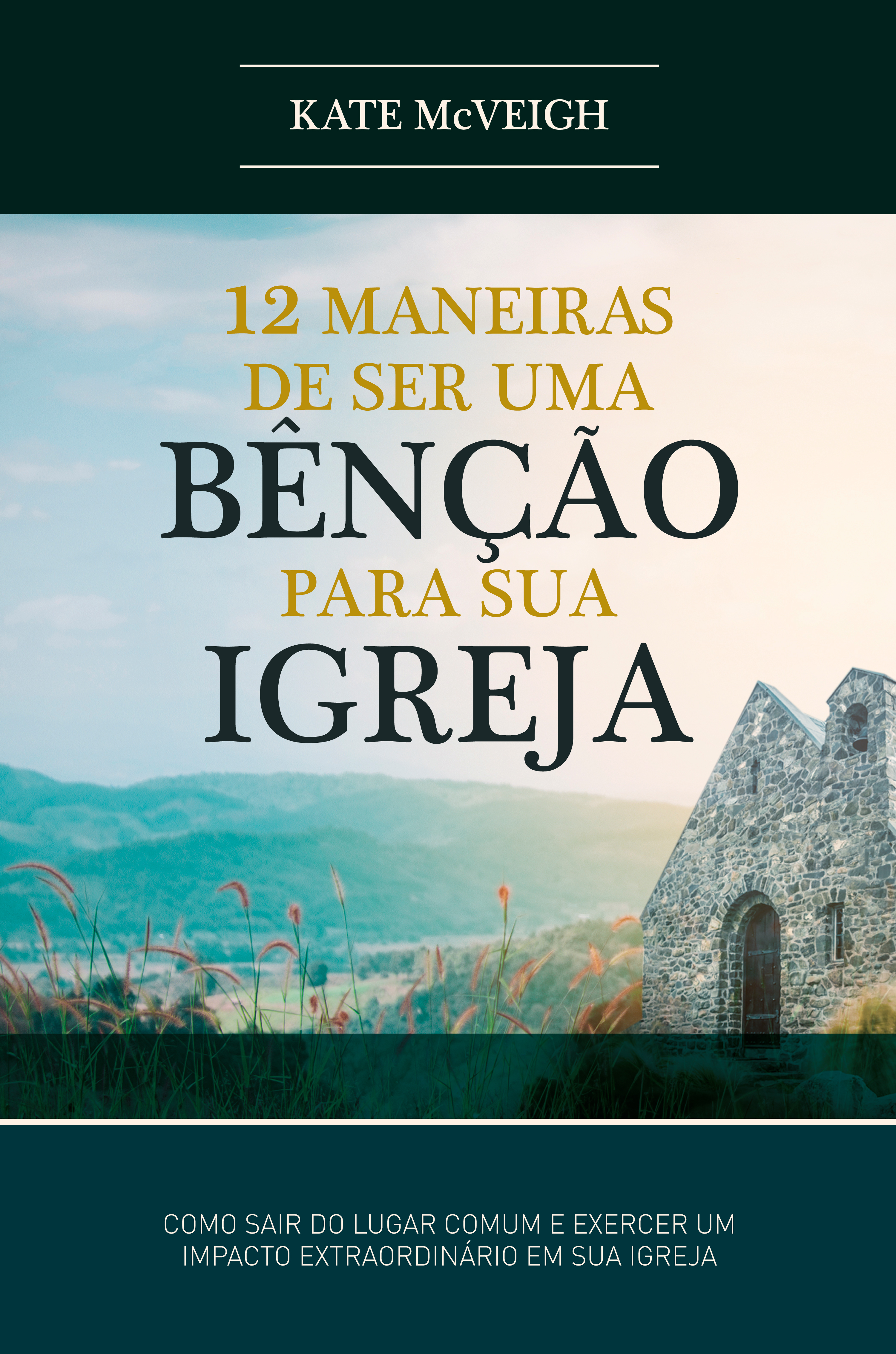 12 Maneiras de ser uma Benção para a sua Igreja