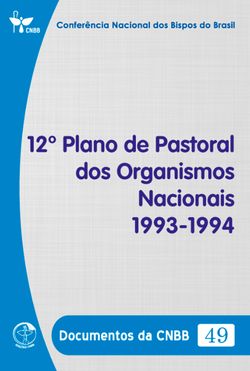 12º Plano de Pastoral dos Organismos Nacionais 1993-1994 - Documentos da CNBB 49 - Digital