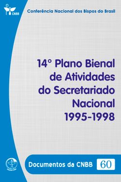 14º Plano Bienal de Atividades do Secretariado Nacional 1995/1998 - Documentos da CNBB 60 - Digital