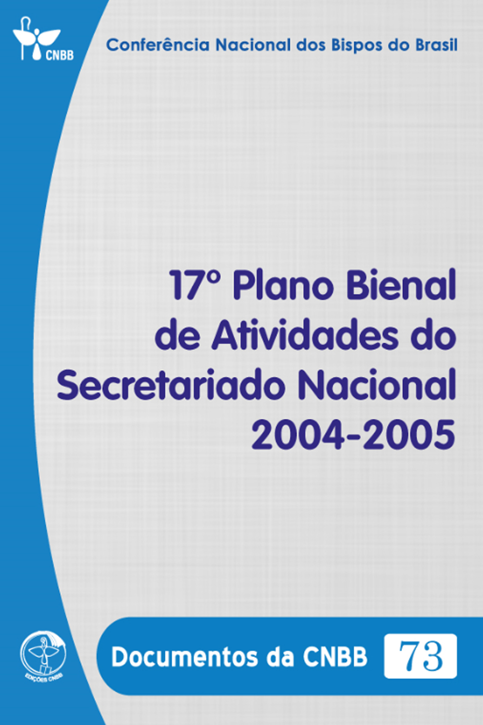 17º Plano Bienal de Atividades do Secretariado Nacional 2004-2005 - Documentos da CNBB 73 - Digital