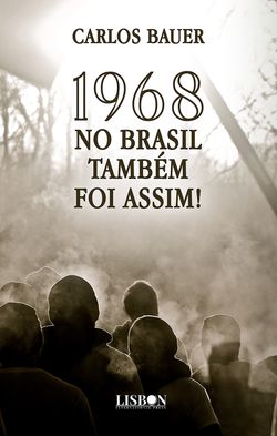 1968 no Brasil também foi assim!