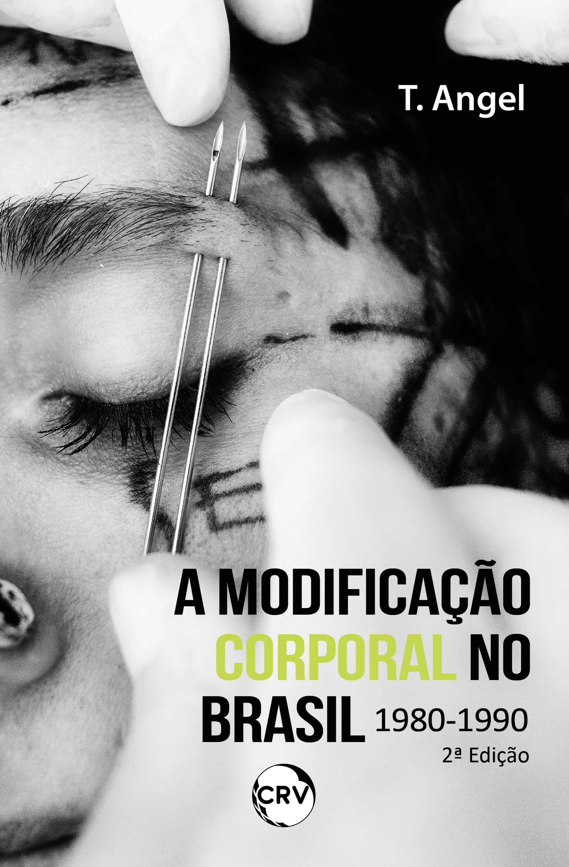 2ª EDIÇÃO - A MODIFICAÇÃO CORPORAL NO BRASIL 1980 - 1990