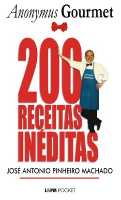 200 Receitas Inéditas do Anonymus Gourmet