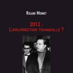 2012 : L'insurrection tranquille ?