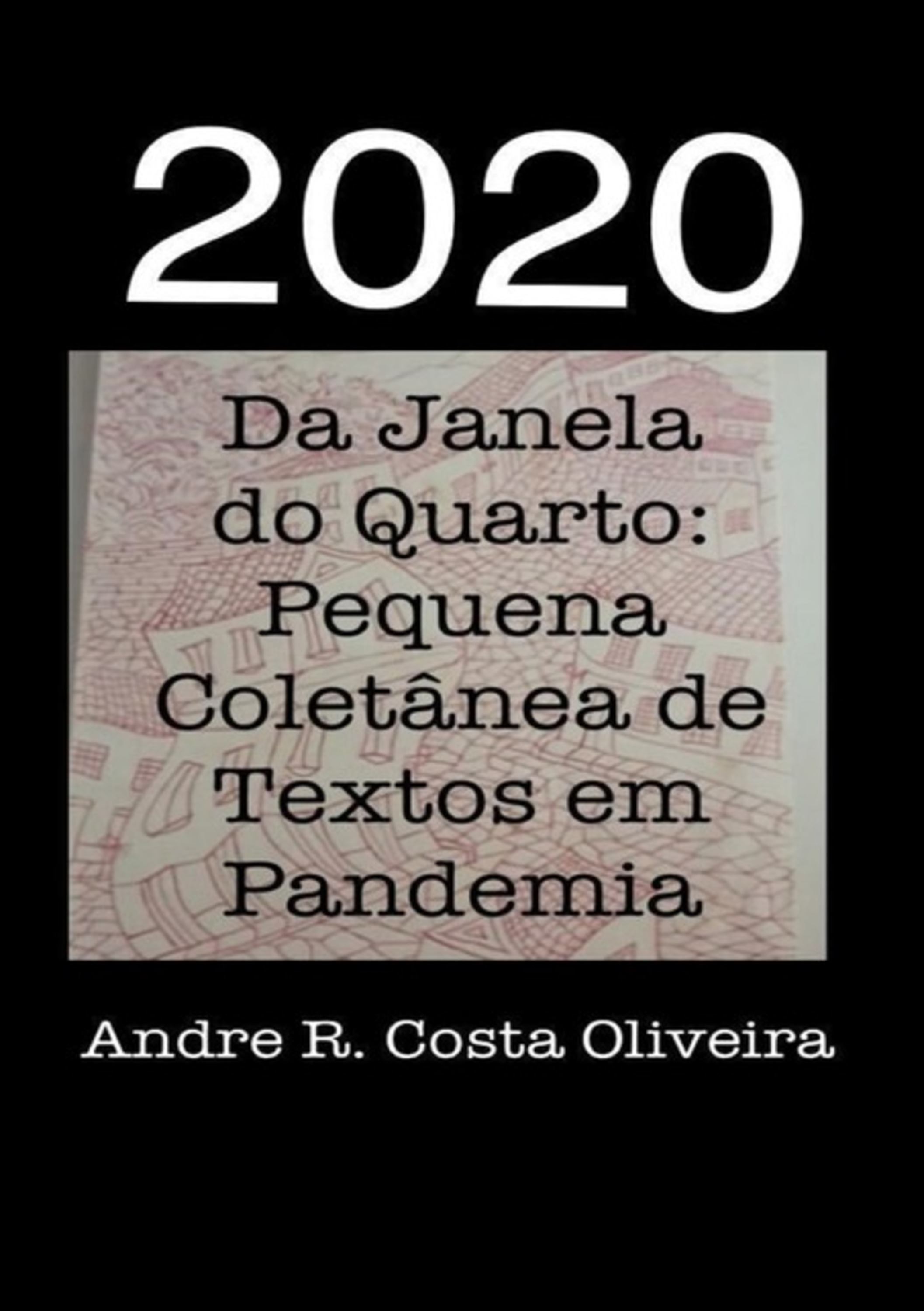 2020: Da Janela Do Quarto