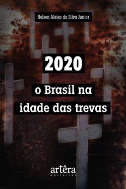 2020: O Brasil na Idade das Trevas