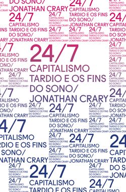 24/7: Capitalismo tardio e os fins do sono