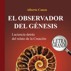 26ED EL OBSERVADOR DEL GÉNESIS. LA CIENCIA DETRÁS DEL RELATO DE LA CREACIÓN