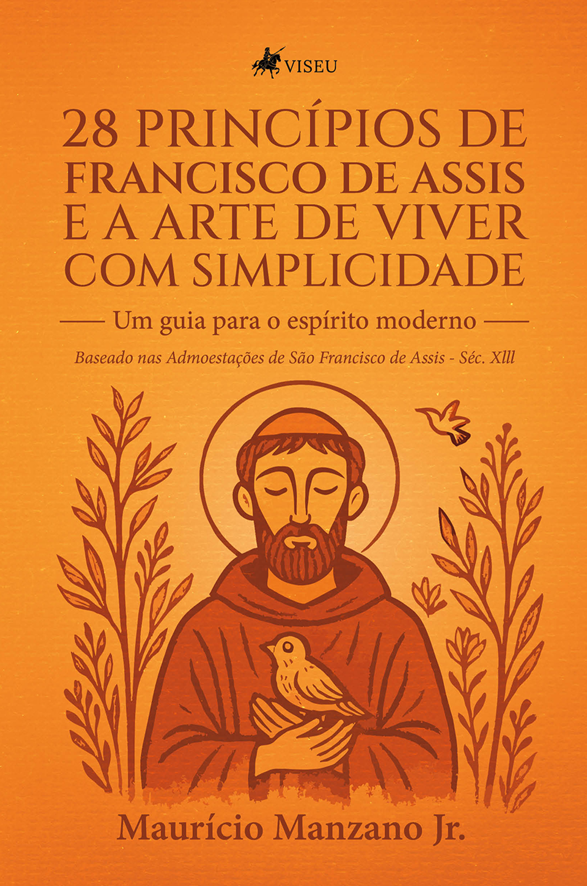 28 Princípios de Francisco de Assis e a Arte de Viver com Simplicidade