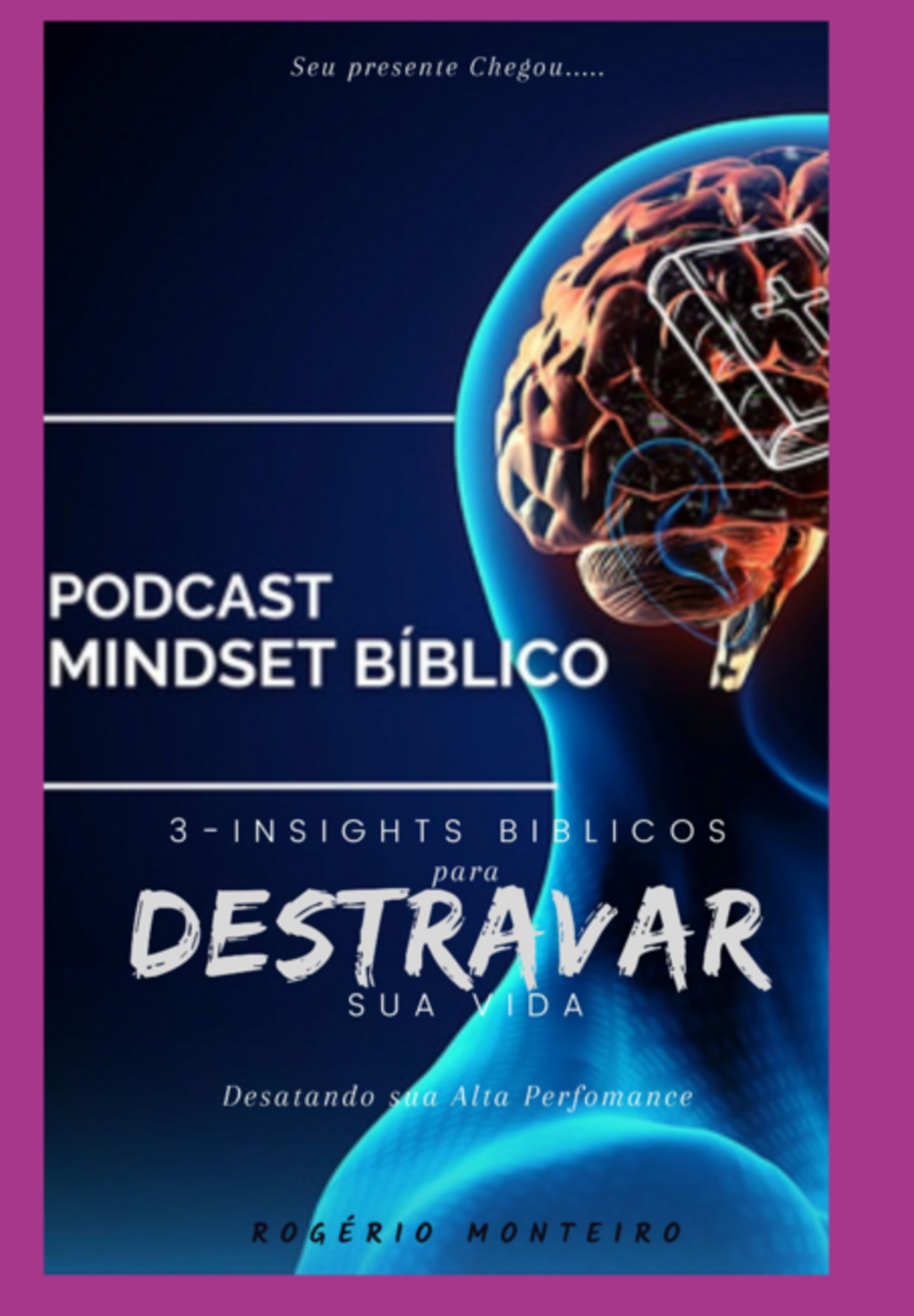 3 Insights Bíblicos Para Destravar A Sua Vida