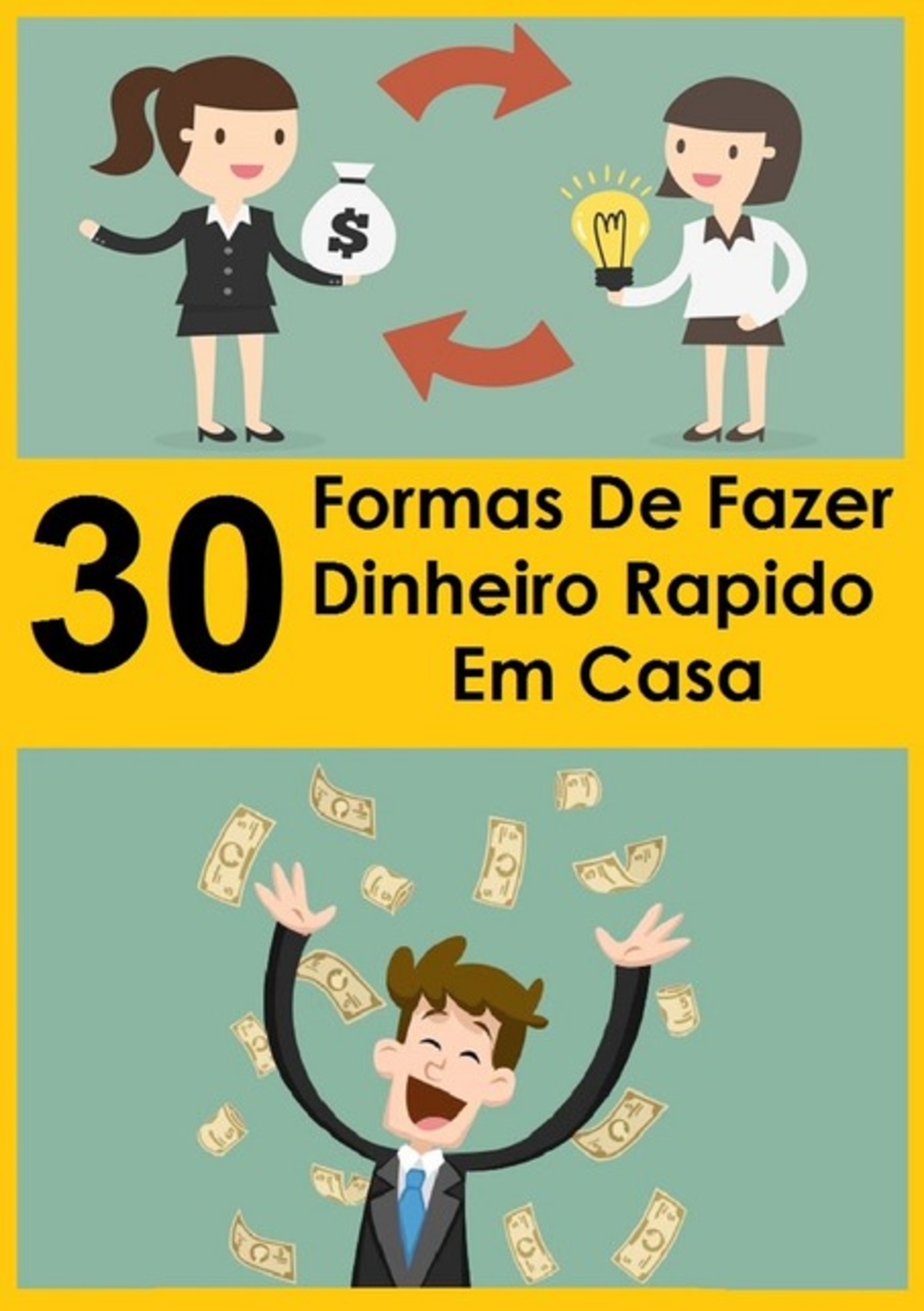 30 Formas De Fazer Dinheiro Rápido Em Casa