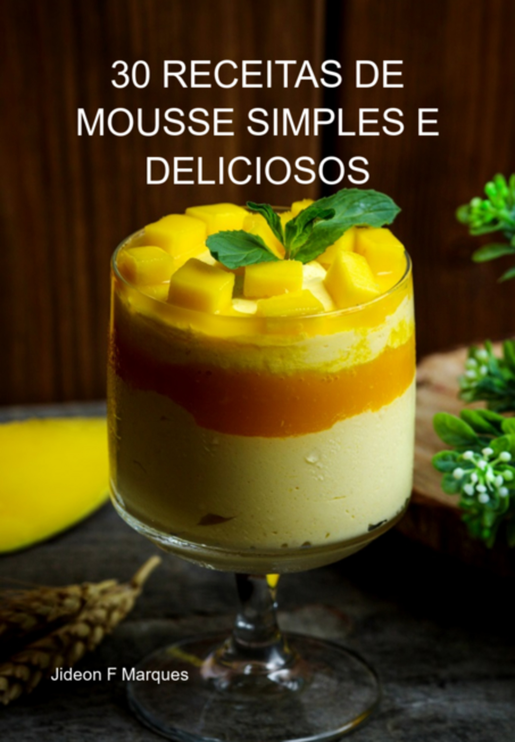 30 Receitas De Mousse Simples E Deliciosos