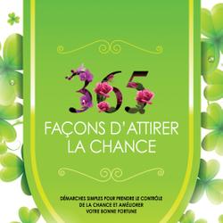 365 façons d’attirer la chance