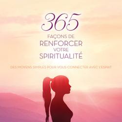 365 façons de renforcer votre spiritualité