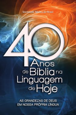 40 anos de Bíblia na Linguagem de Hoje