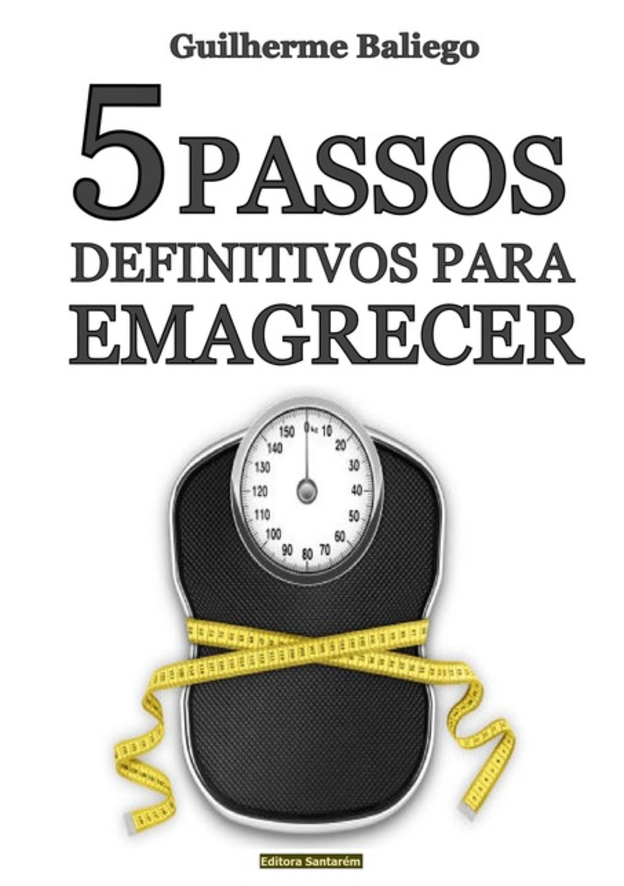 5 Passos Definitivos Para Emagrecer