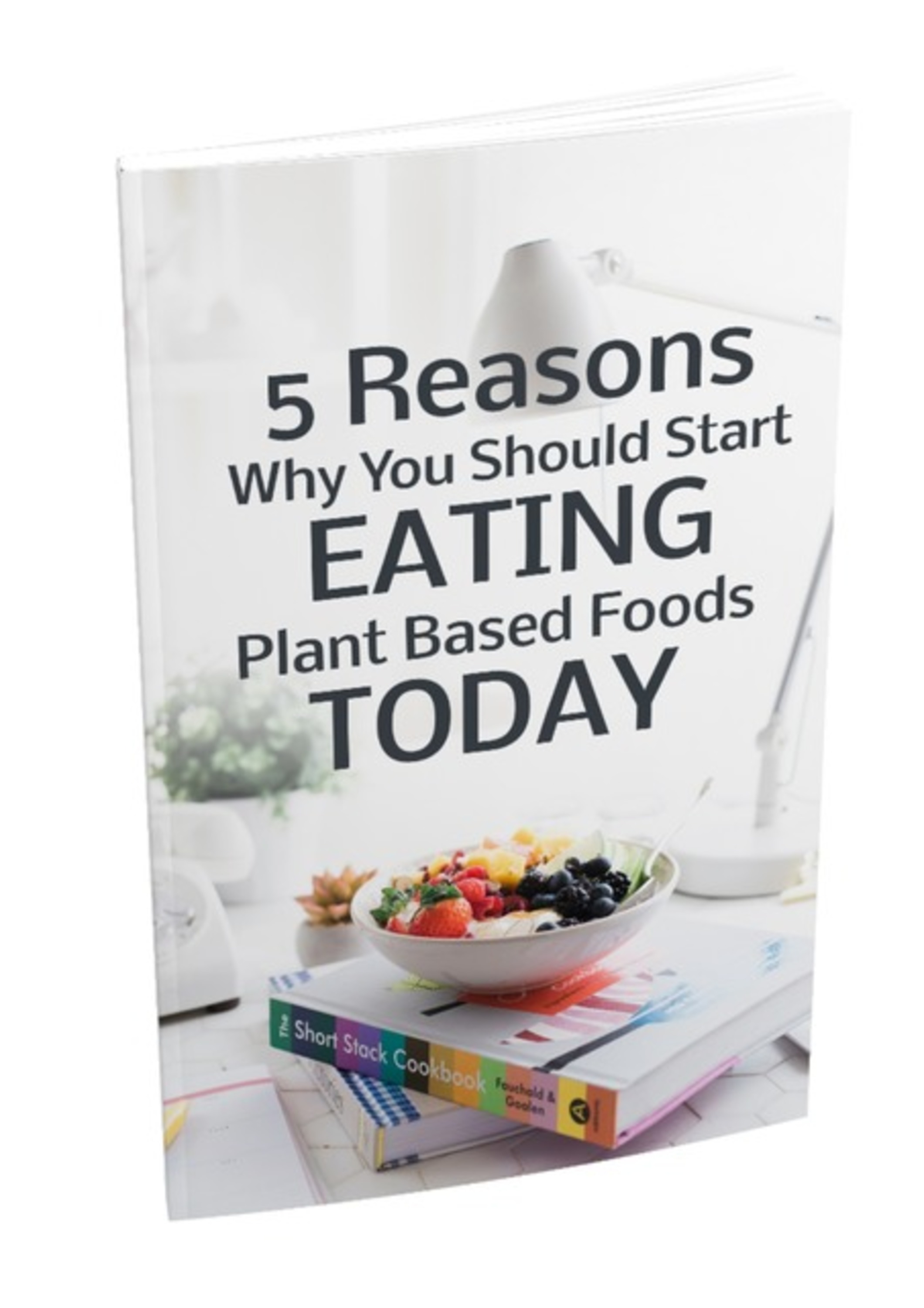 5 Reasons Whs You Should Starty Eating Plant Based Foods Today