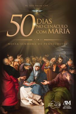 50 dias no Cenáculo com Maria