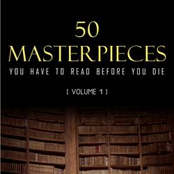 50 Masterpieces you have to read before you die vol: 1