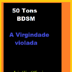 50 Tons BDSM A Virgindade violada