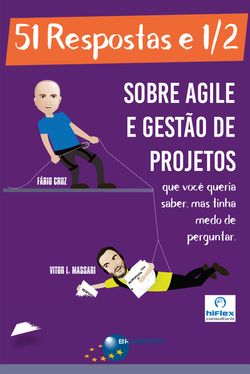 51 Respostas e 1/2 sobre Agile e Gestão de Projetos