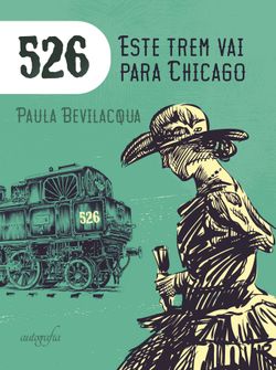 526 Este Trem Vai Para Chicago