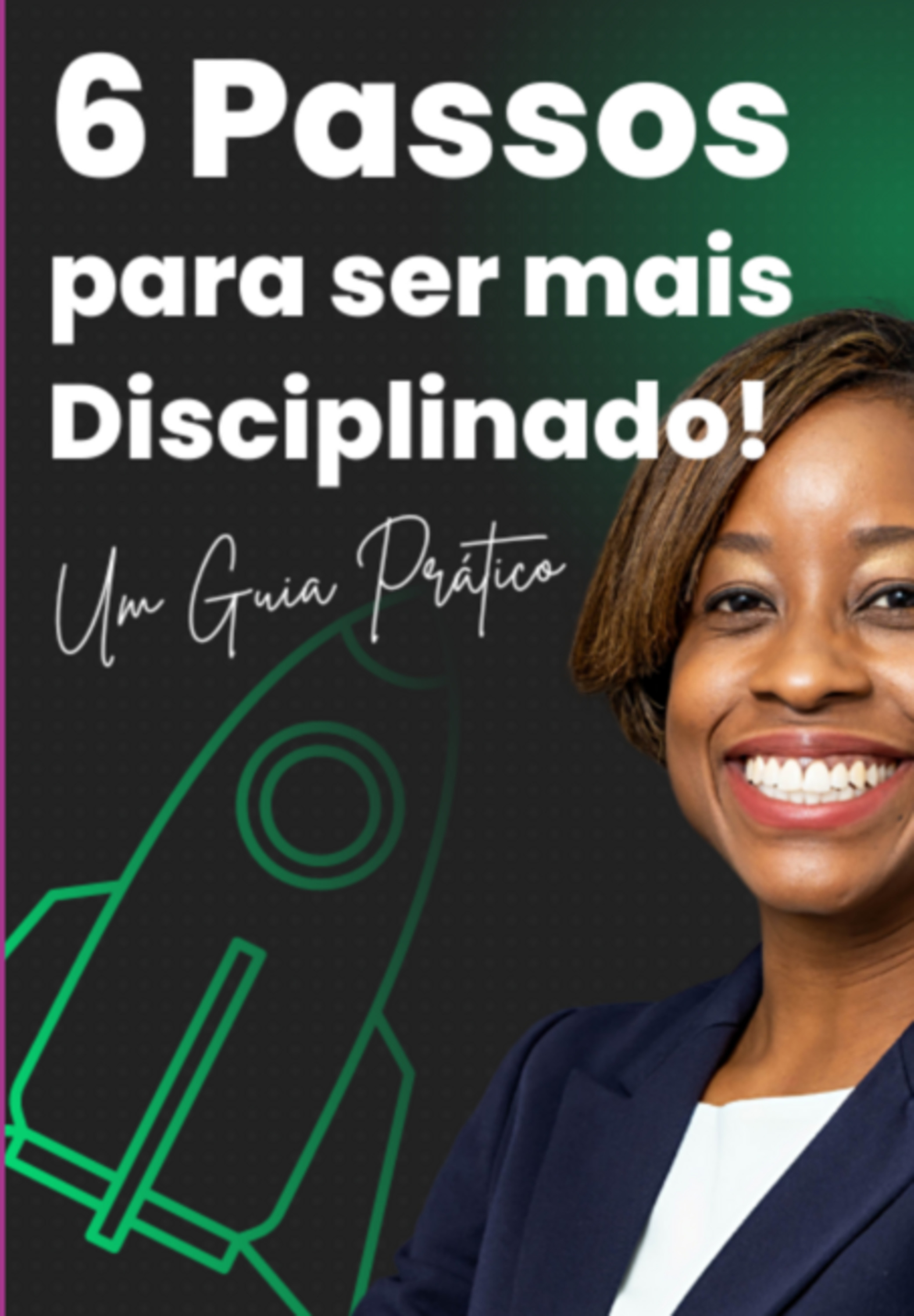 6 Passos Para Ser Mais Disciplinado