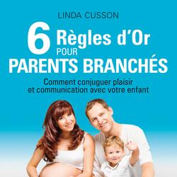 6 règles d'or pour parents branchés