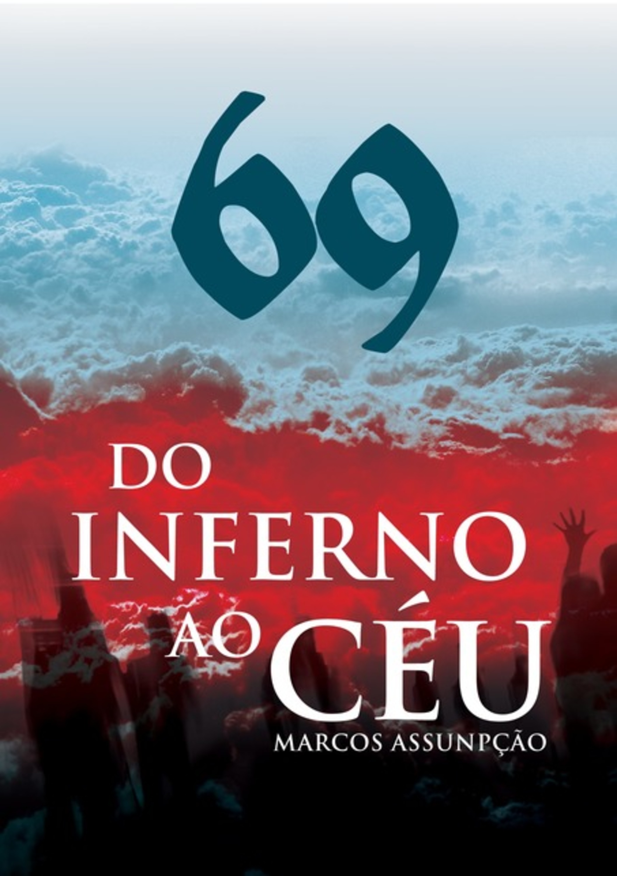 69 Do Inferno Ao Céu