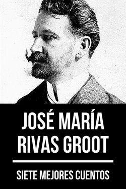 7 mejores cuentos de José María Rivas Groot