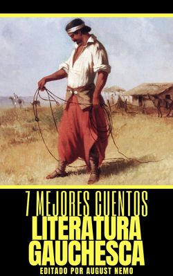 7 mejores cuentos - Literatura gauchesca
