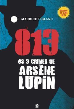 813 parte 02 - Os Três Crimes de Arsène Lupin