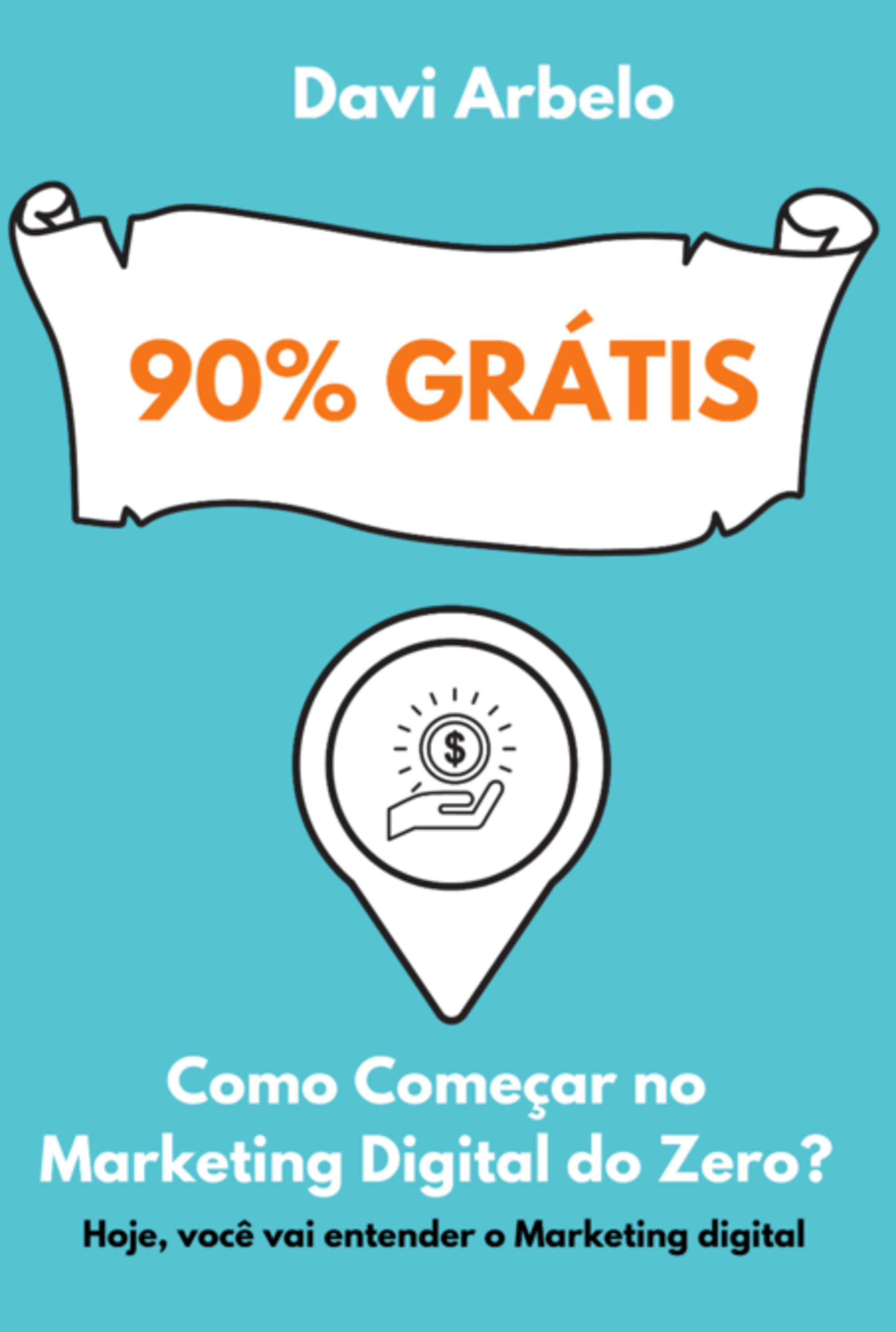 90% Grátis: Como Iniciar No Marketing Digital Do Zero