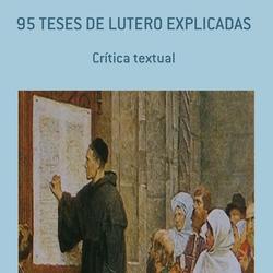 95 TESES DE LUTERO EXPLICADAS