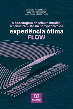 A abordagem da leitura musical à primeira vista na perspectiva da experiência ótima - flow