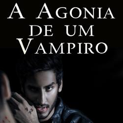 A Agonia de um Vampiro