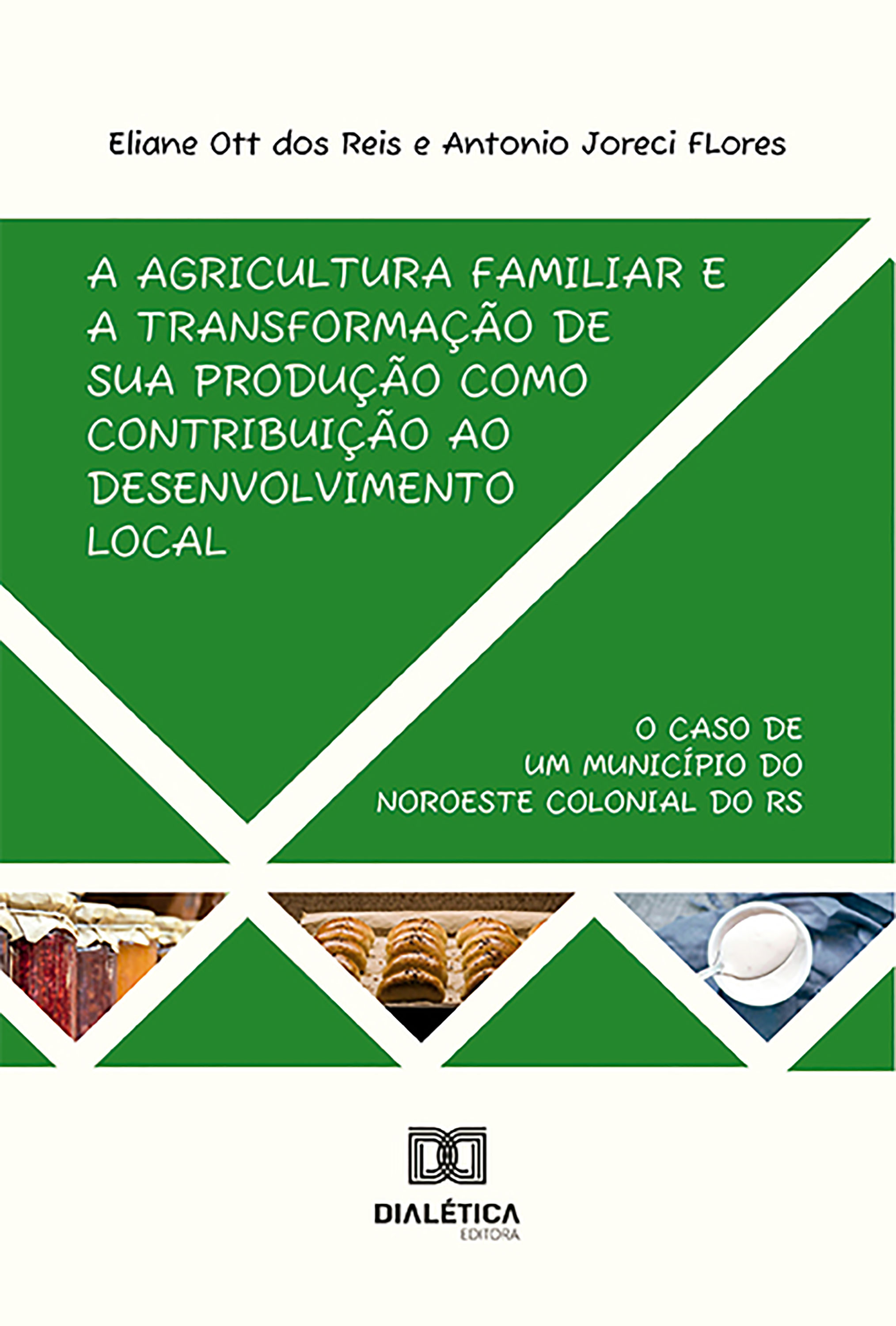 A agricultura familiar e a transformação de sua produção como contribuição ao desenvolvimento local