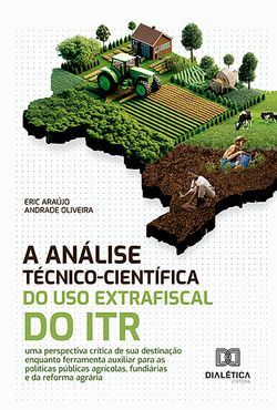 A Análise Técnico-Científica do Uso Extrafiscal do ITR