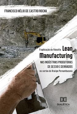 A aplicação da filosofia Lean Manufacturing nas indústrias produtoras de gesso e derivados no sertão do Araripe Pernambucano